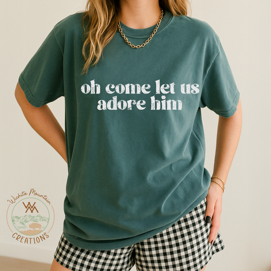 Oh come let us adore Him
