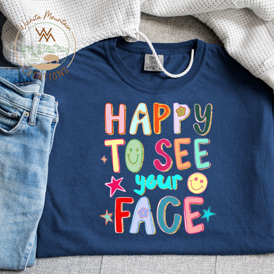 Happy to see your face!